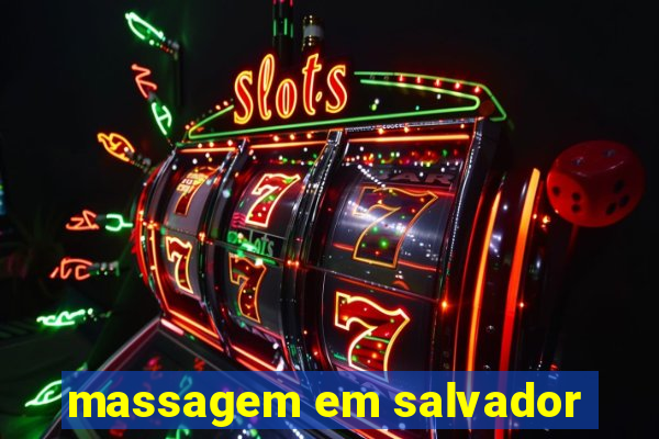 massagem em salvador